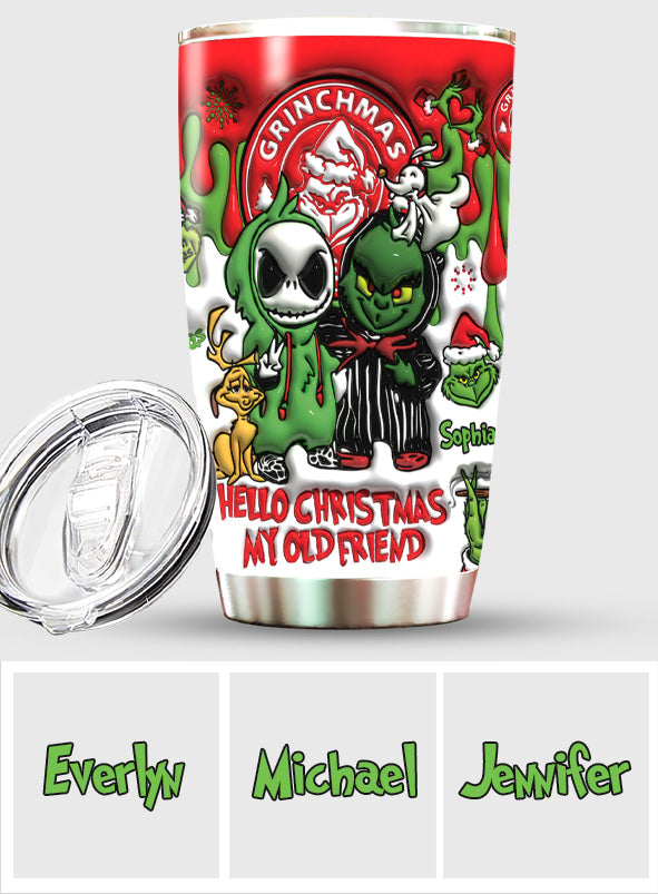 Hello Christmas My Old Friend - Personalized Stole Christmas Tumbler