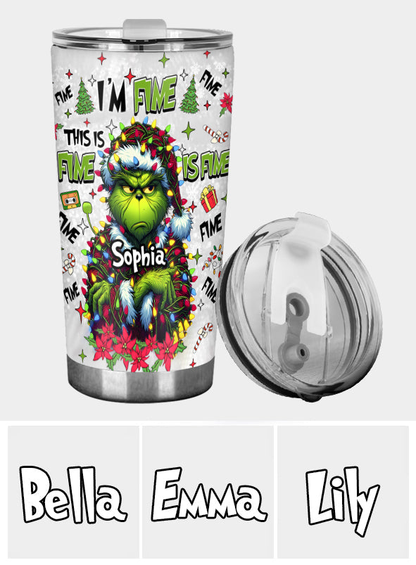 It's Fine I'm Fine - Personalized Stole Christmas Tumbler