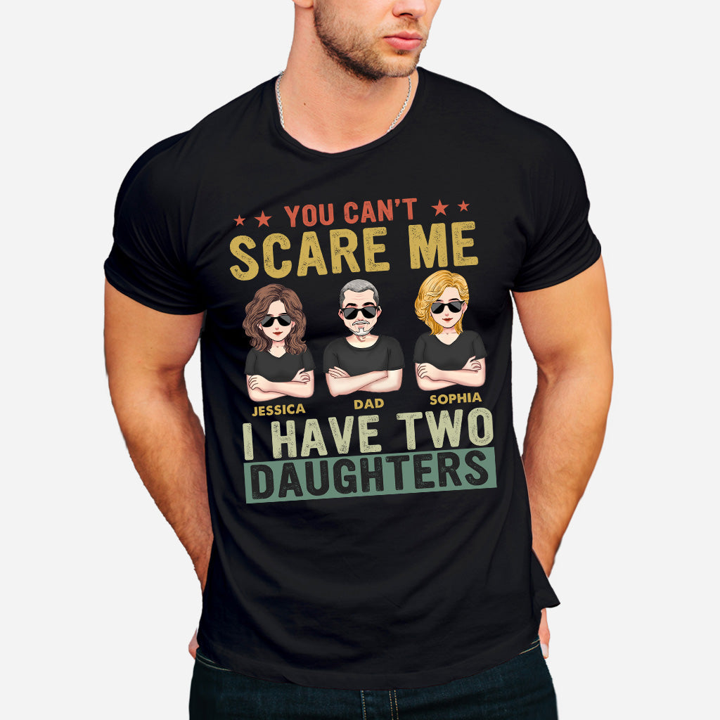 Tu ne peux pas me faire peur, j'ai des filles - T-shirt et sweat à capuche personnalisés pour papa