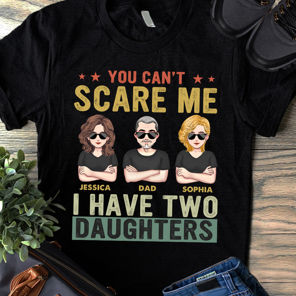 Tu ne peux pas me faire peur, j'ai des filles - T-shirt et sweat à capuche personnalisés pour papa