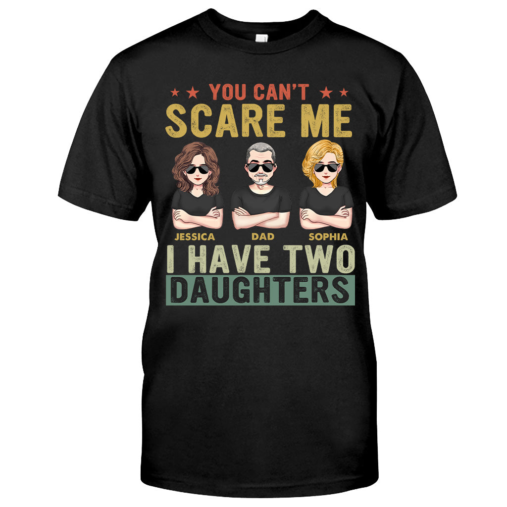 Tu ne peux pas me faire peur, j'ai des filles - T-shirt et sweat à capuche personnalisés pour papa