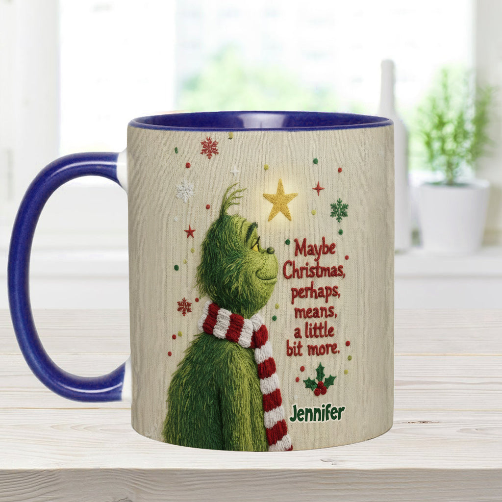 Maybe Christmas Means A Little Bit More - Personalized Stole Christmas Accent Mug