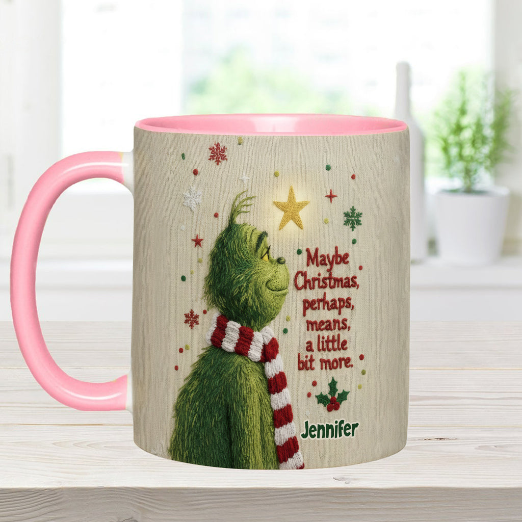 Maybe Christmas Means A Little Bit More - Personalized Stole Christmas Accent Mug