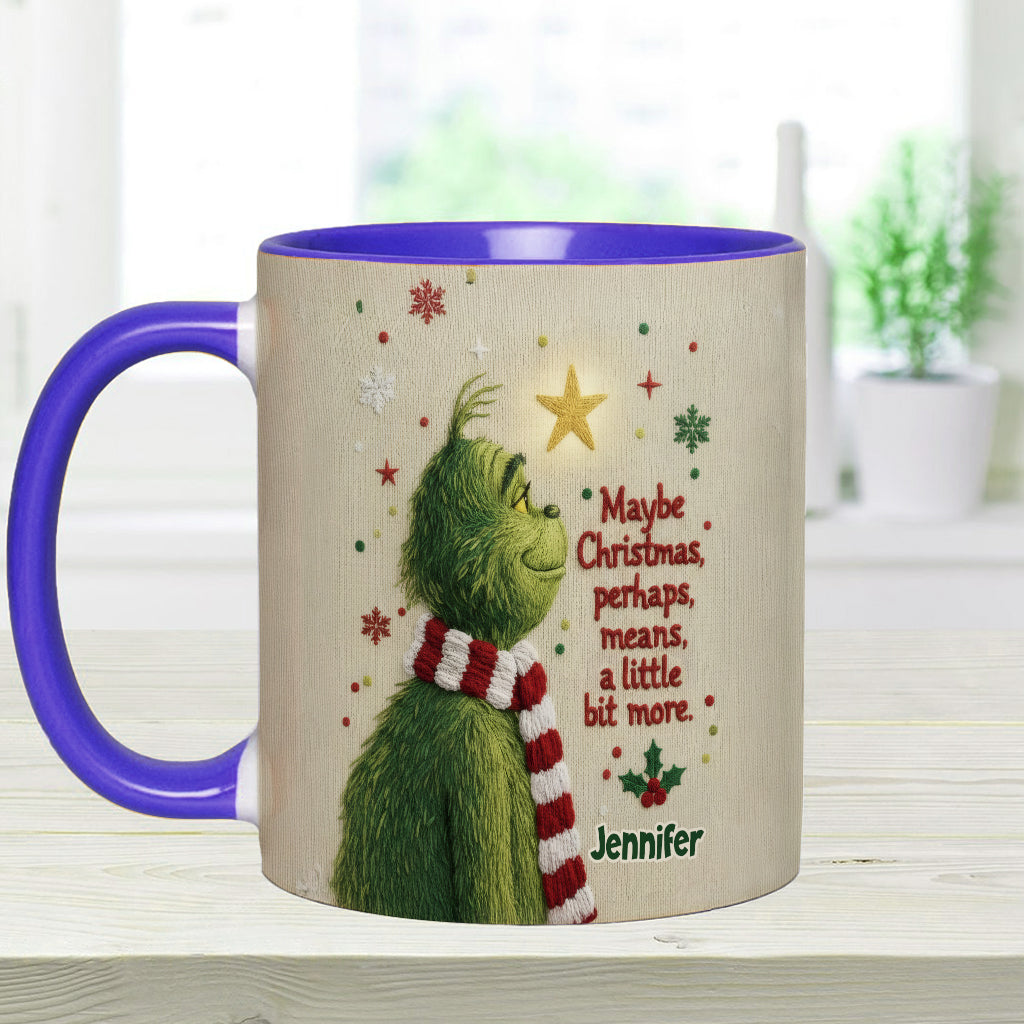 Maybe Christmas Means A Little Bit More - Personalized Stole Christmas Accent Mug