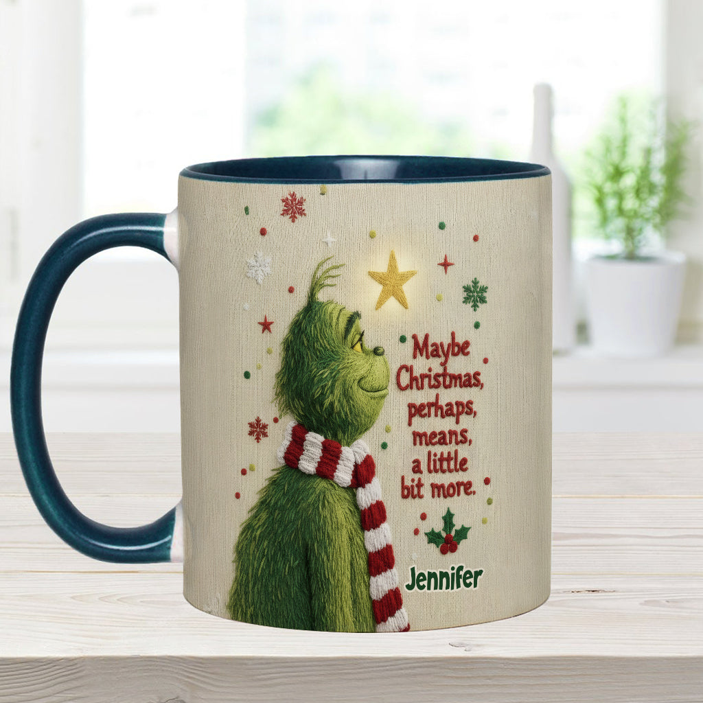 Maybe Christmas Means A Little Bit More - Personalized Stole Christmas Accent Mug