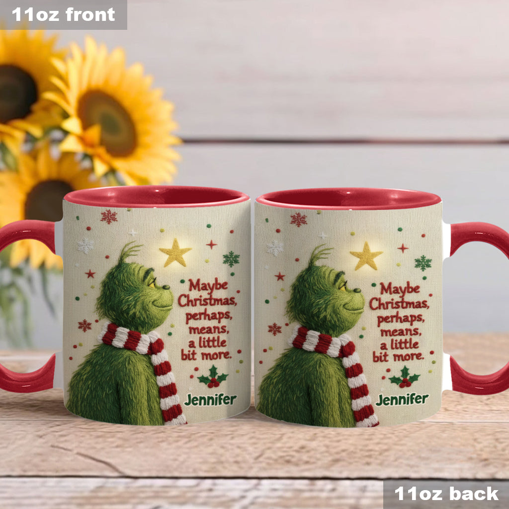 Maybe Christmas Means A Little Bit More - Personalized Stole Christmas Accent Mug
