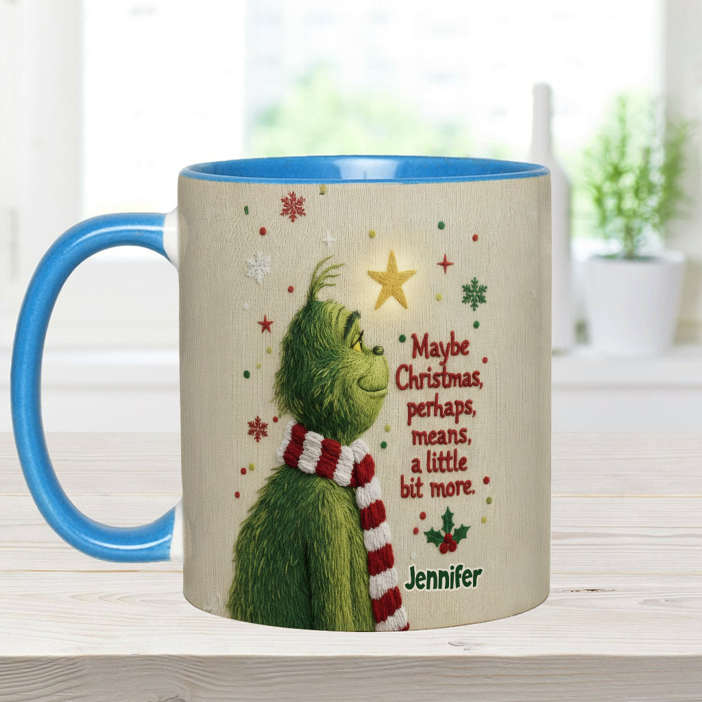 Maybe Christmas Means A Little Bit More - Personalized Stole Christmas Accent Mug