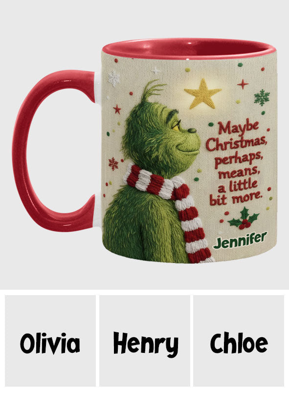 Maybe Christmas Means A Little Bit More - Personalized Stole Christmas Accent Mug