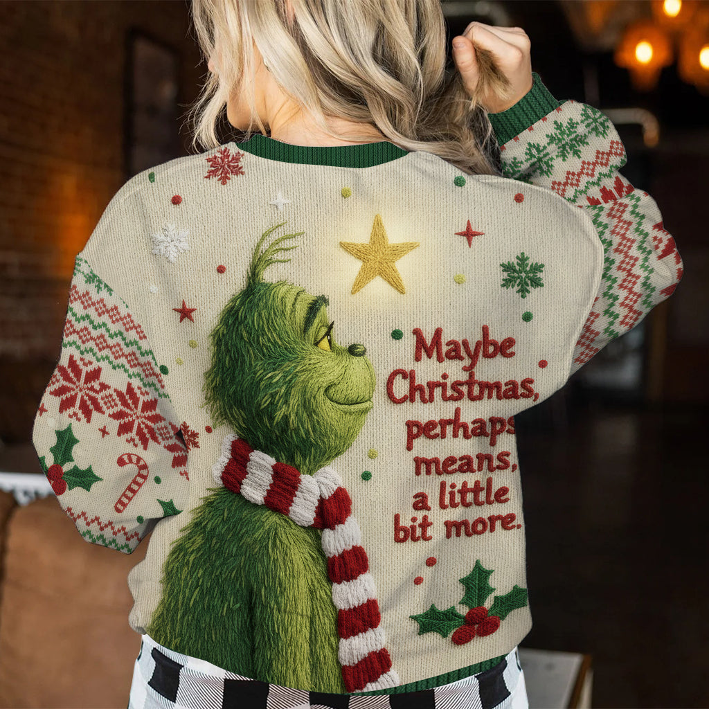 Maybe Christmas Means A Little Bit More - Personalized Stole Christmas Ugly Sweater