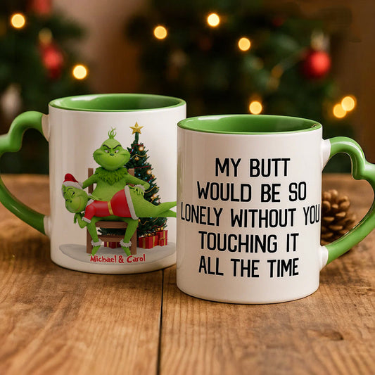 My Butt Would Be So Lonely Green Naughty - Personalized Couple Heart Handle Mug