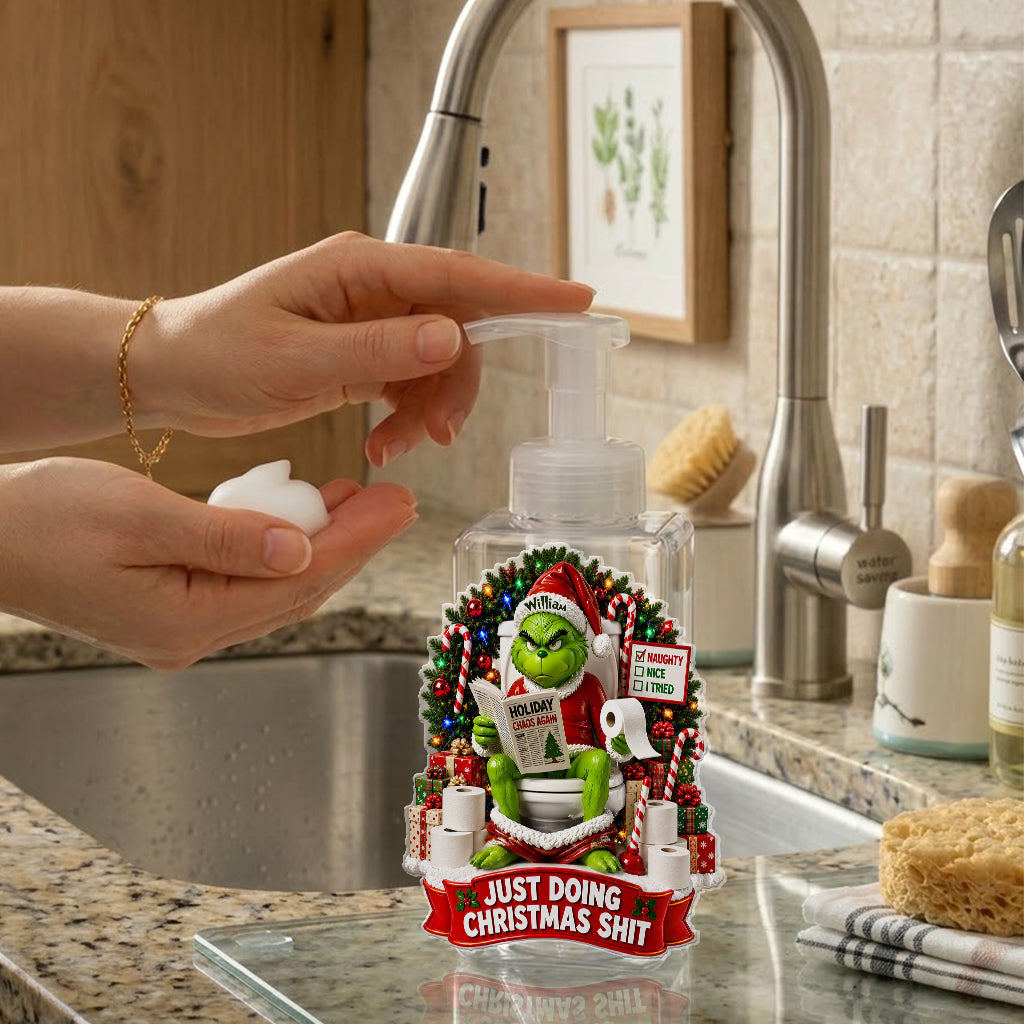 Just Doing Christmas Sht - Personalized Stole Christmas Pump Dispenser