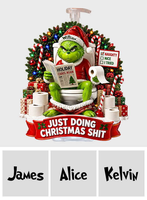 Just Doing Christmas Sht - Personalized Stole Christmas Pump Dispenser