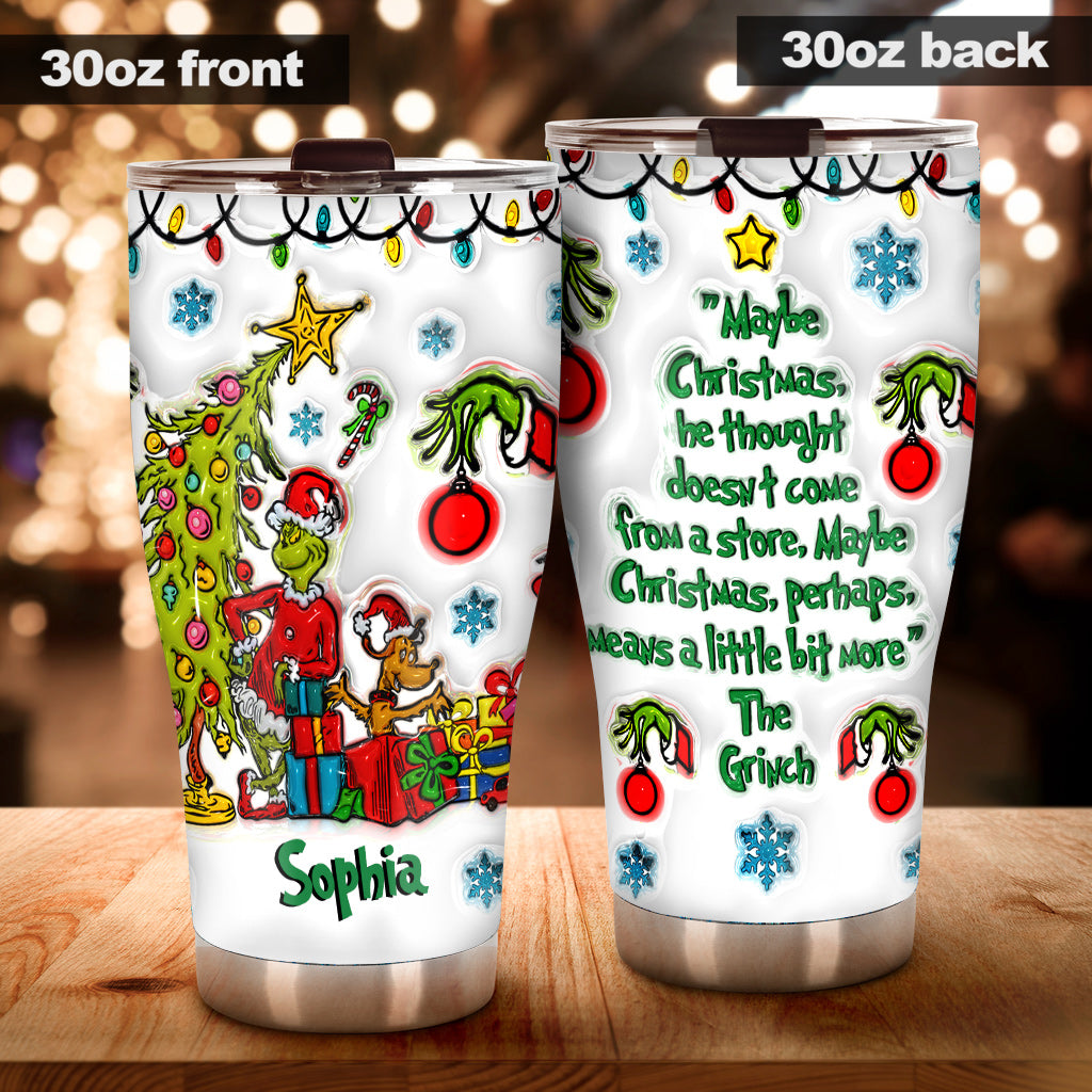 Christmas, Perhaps, Means A Little Bit More - Personalized Stole Christmas Tumbler