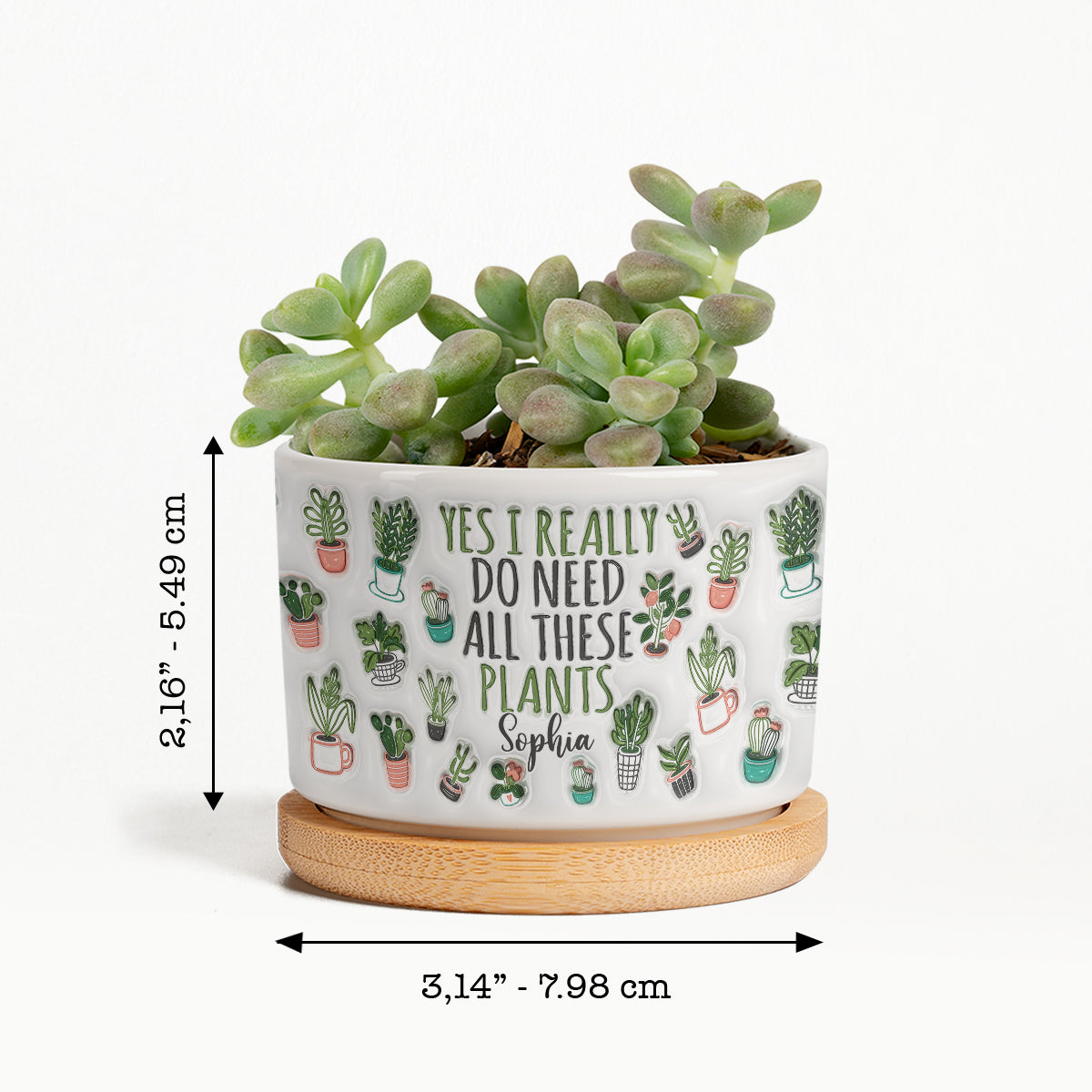 Oui, j'ai besoin de toutes ces plantes - Pot de fleurs en céramique personnalisé