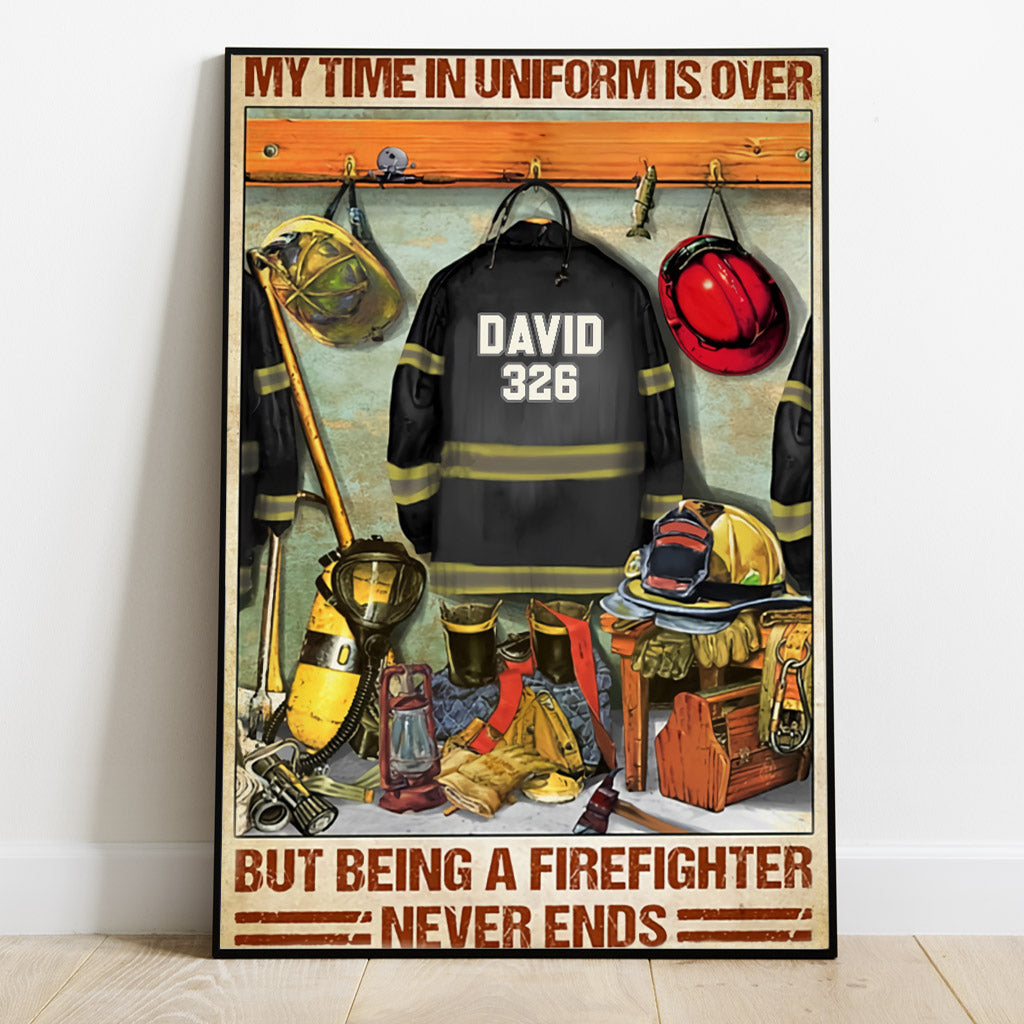 Being A Firefighter Never Ends - Personalized Firefighter Canvas And Poster