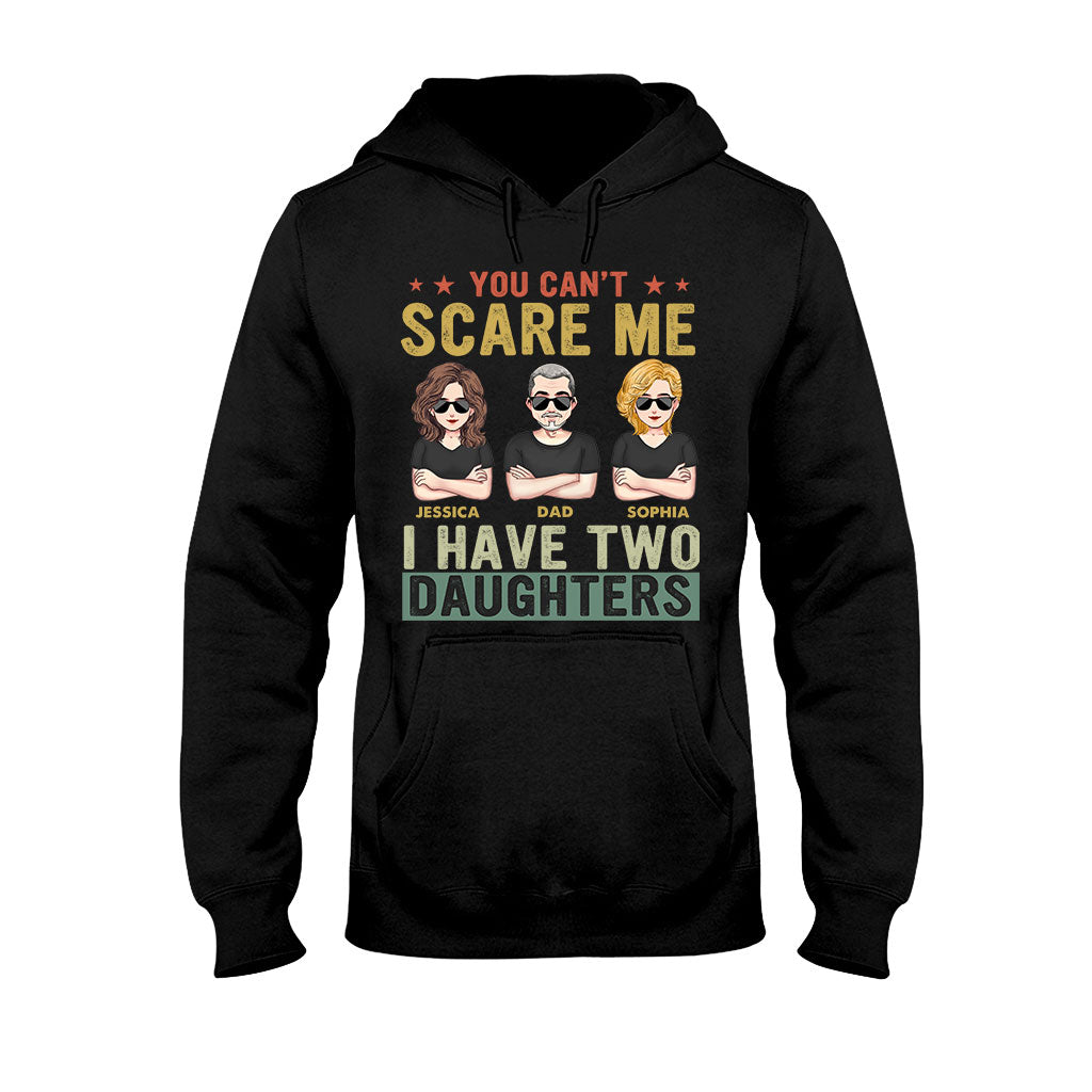 Tu ne peux pas me faire peur, j'ai des filles - T-shirt et sweat à capuche personnalisés pour papa