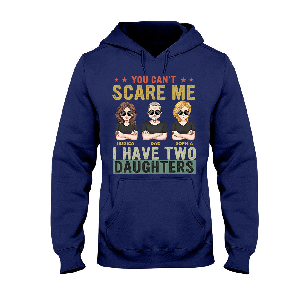 Tu ne peux pas me faire peur, j'ai des filles - T-shirt et sweat à capuche personnalisés pour papa