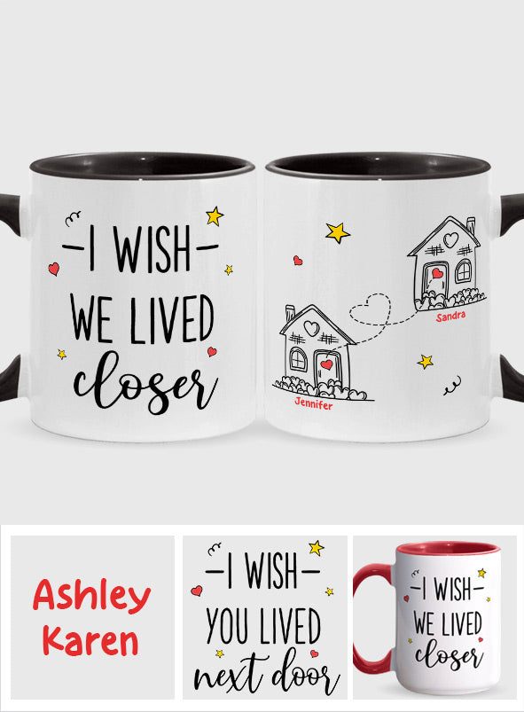 Mug personnalisé « J'aimerais qu'on habite plus près » pour ma meilleure amie