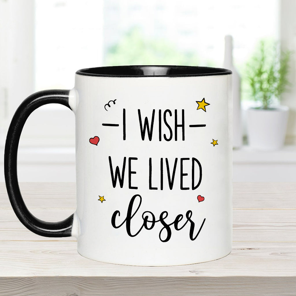 Mug personnalisé « J'aimerais qu'on habite plus près » pour ma meilleure amie