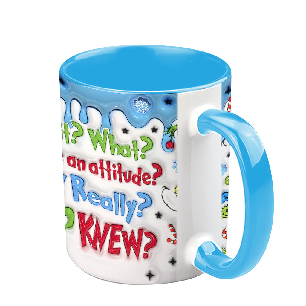 Wait What I Have An Attitude - Personalized Stole Christmas Accent Mug